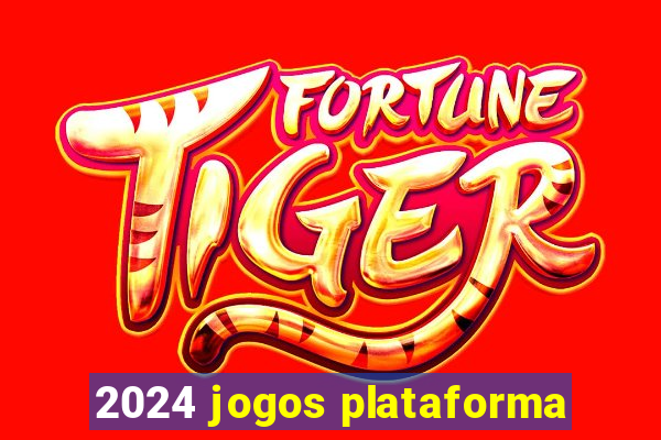 2024 jogos plataforma
